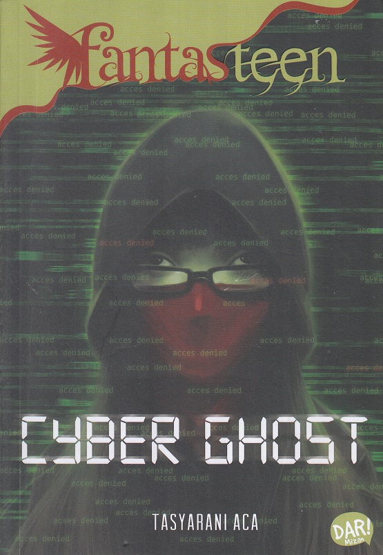 Cyber ghost :  Fantasteen / Tasyarani Aca