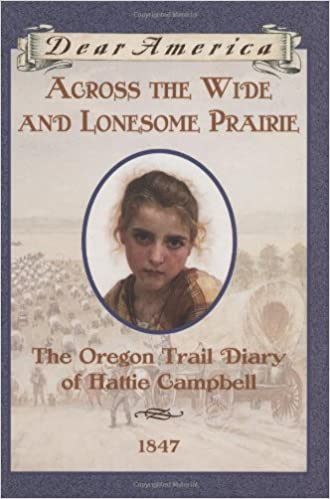 Across The Wide An'd Lonesome Praire :  The Oregon Trail Diary Of Hattie Campbell / Penerjemah : Kristiana Gregory