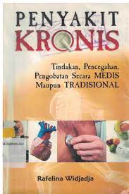 Penyakit Kronis : Tindakan, Pencegahan, Pengobatan Secara Medis Maupun Tradisional