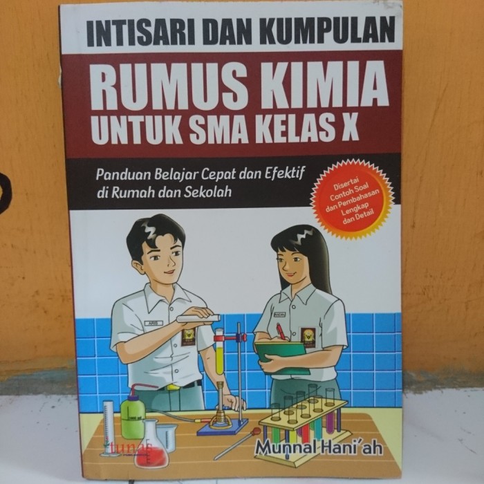 Intisari dan Kumpulan Rumus Kimia untuk SMA Kelas X : Panduan belajar cepat dan efektif di rumah dan sekolah