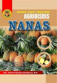Agribisnis nanas : budidaya-usaha-pengolahan