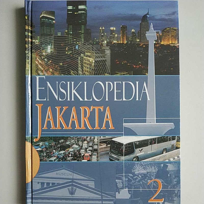 Ensiklopedia Jakarta 2 : profil Kota Jakarta doeloe, kini, dan esok