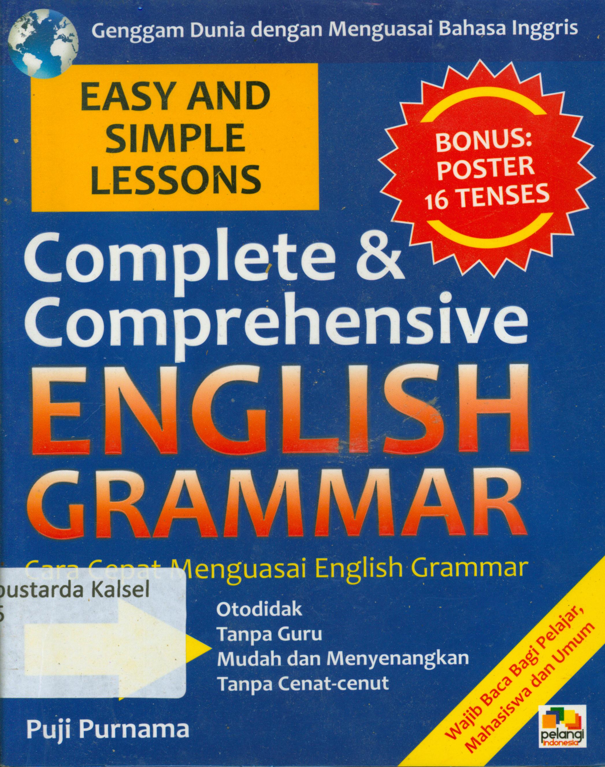 Complete & Comprehensive English Grammar : Cara Cepat Menguasai English Grammar