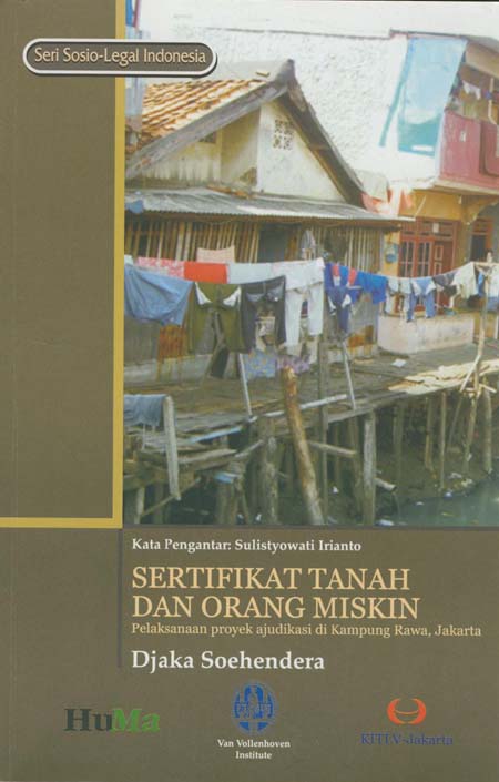 Sertifikat tanah dan orang miskin : pelaksanaan proyek ajudikasi di kampung rawa, Jakarta