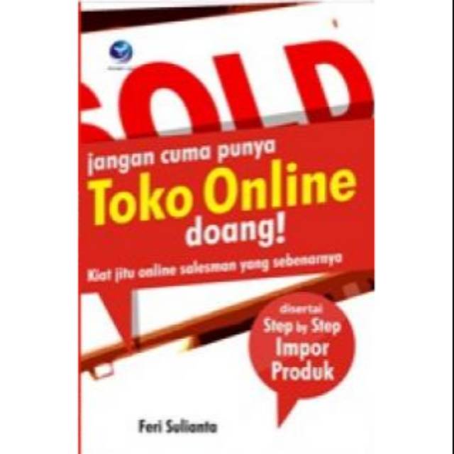 Jangan cuma punya toko online doang! : kiat jitu online salesman yang sebenarnya