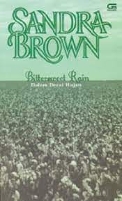 Bittersweet rain = Dalam derai hujan / Sandra Brown ; Penerjemah , Santi Hendrawati