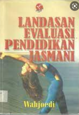 Landasan Evaluasi Pendidikan Jasmani
