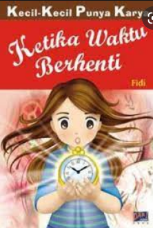 Ketika Waktu Berhenti : Kecil-kecil Punya Karya