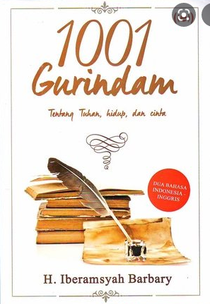 1001 Gurindam :  Tentang Tuhan, Hidup, dan Cinta / Iberamsyah Barbary