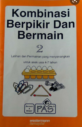 Kombinasi berpikir dan bermain 2 : Latihan dan permainan yang menyenangkan untuk anak usia 4-7 tahun