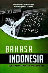 Bahasa Indonesia : Sebagai Mata Kuliah Dasar Umum