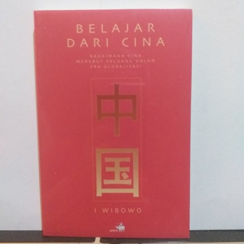 Belajar dari Cina : Bagaimana Cina Merebut peluang Dalam Era Globalisasi