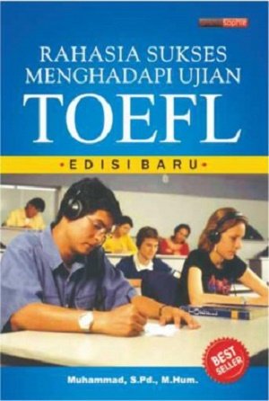 Rahasia sukses menghadapi ujian TOEFL edisi terbaru