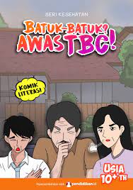 Batu-batuk? Awas TBC! / Tim Komik Pendidikan.id; Editor. Hendry Agus Saputra