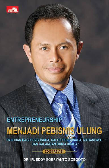 Entrepreneurship : Menjadi pebisnis ulung (Edisi revisi)