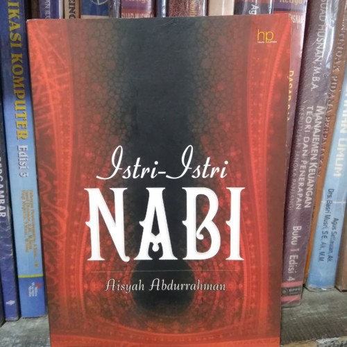 Istri-istri Nabi / Aisyah Abdurrahman; Penerjemah, Abdullah Faqir; Rancang Sampul, MN. jihad; Tata Letak, tau-lo-hulontalo