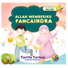 Seri Mengenal Allah: Allah Memberiku Pancaindra