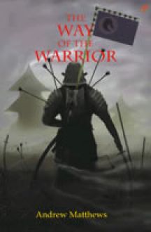The Way Of The Warior / Penerjemah : Andrew Matthews