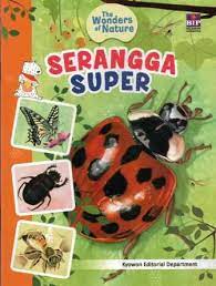 The Wonders Of Nature :  Serangga Super / Kyowon Editorial Department; Pengalih Bahasa Andi Wahyu
