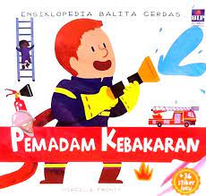 Ensiklopedia Balita Cerdas: Pemadam Kebakaran