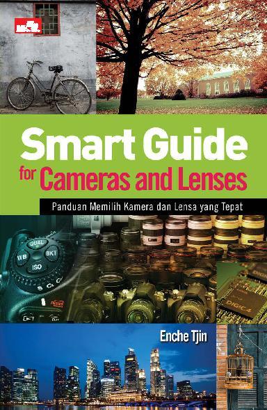 Smart guide for cameras and lenses : Panduan memilih kamera dan lensa yang tepat