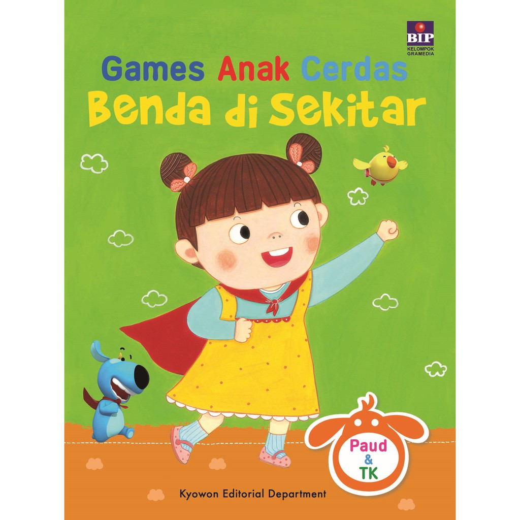 Games Anak Cerdas Benda Di Sekitar :  PAUD dan TK / Penyunting: Dewi Widyastuti; Pengalih Bahasa: Tim Tulislah.com