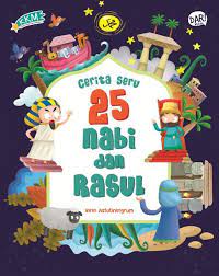 Cerita seru 25 Nabi dan Rasul
