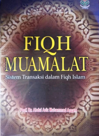 Fiqh muamalat : sistem transaksi dalam fiqh Islam