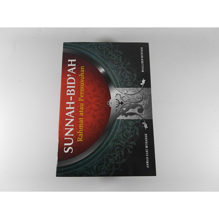 Sunnah-bid'ah : Rahmat atau musuhan