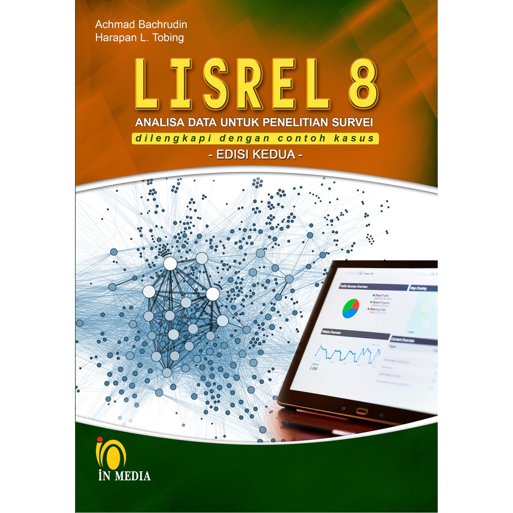 Lisrel 8 :  analisis data untuk penelitian survai dilengkapi dengan contoh kasus edisi revisi / Achmad Bachrudin, Harapan L. Tobing