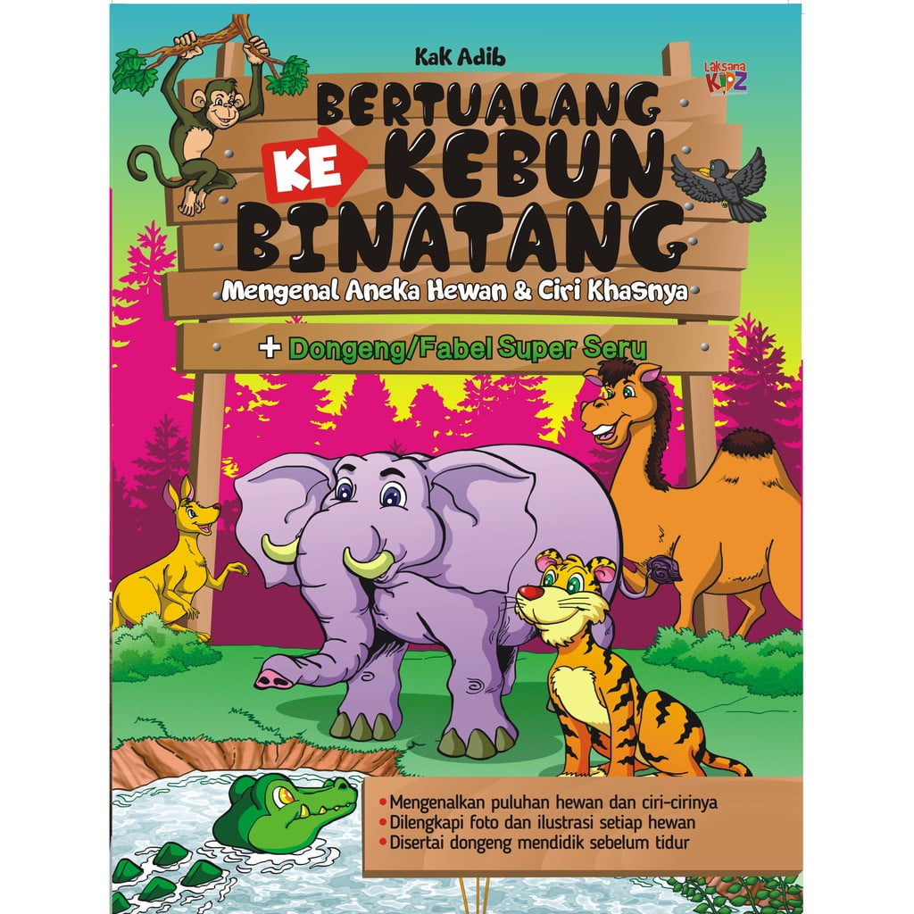 Bertualang ke Kebun Binatang : mengenal aneka hewan & ciri khasnya + dongeng/fabel super seru