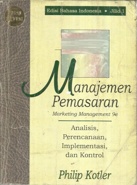 Manajemen pemasaran = Marketing management 9e : Analisis, perencanaan, implementasi, dan kontrol