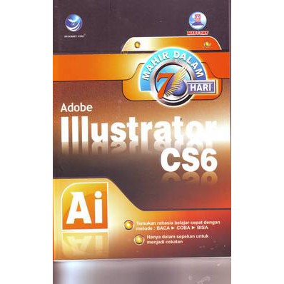 Mahir dalam 7 hari Adobe Illustrator CS6 / Madcoms