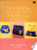 Tas santai dari kain untuk anak dan remaja / Eka Yunita