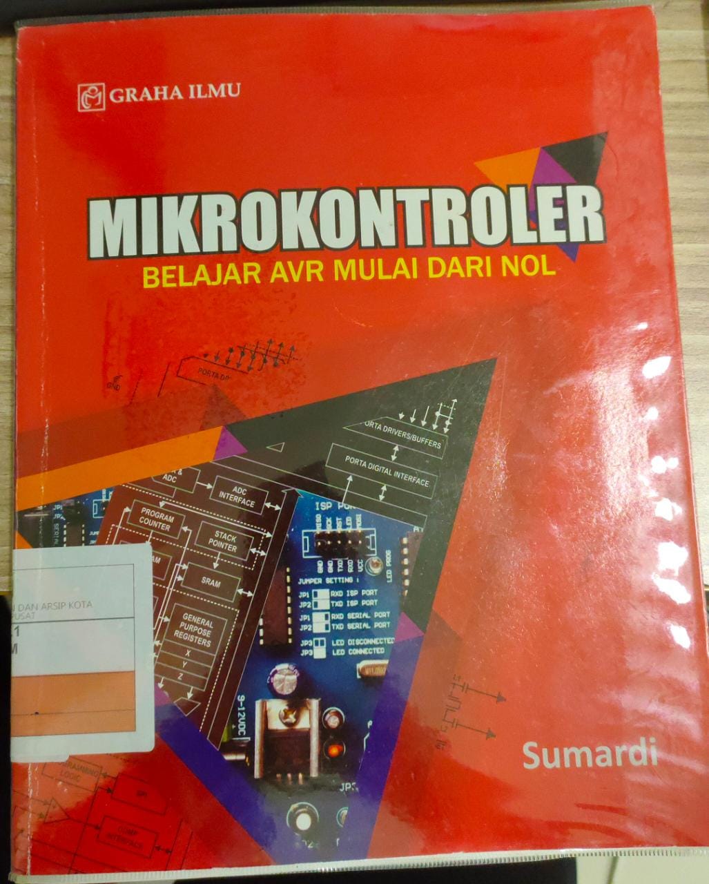 Mikrokontroler, :  Belajar AVR Mulai dari Nol / Sumardi