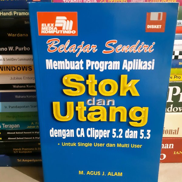 Belajar Sendiri : Membuat Program Aplikasi Stok dan Utang dengan CA Clipper 5.2 dan 5.3