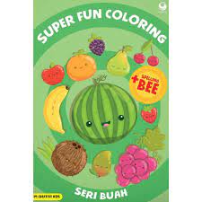 Super fun coloring : seri Buah / Editor, Herna Selvia, Teresa Iswara Widyasmara