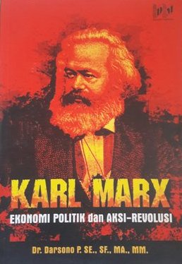 Karl Marx : Ekonomi politik dan aksi-revolusi