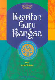 Kearifan Guru Bangsa : Pilar Kemerdekaan