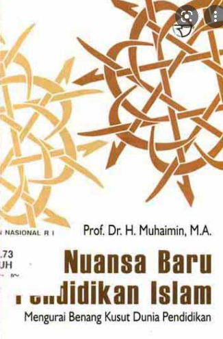 nuansa baru pendidikan islam : mengurangi benang kusut dunia pendidikan