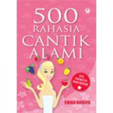 500 rahasia cantik alami : eco cosmetic dari dapur