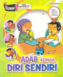 Adab Kepada Diri Sendiri :  Seri Komik Adab Anak Muslim (Seri KAAMus) / Rahayu Ummi Farida , Nurul Ihsan , Tim CBD Studio