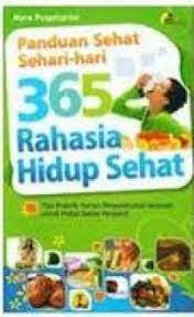 Panduan sehat sehari-hari 365 rahasia hidup sehat