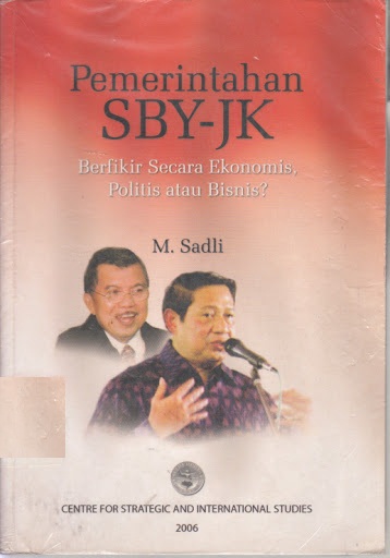 Pemerintahan SBY-JK : Berfikir secara ekonomis, politis atau bisnis?
