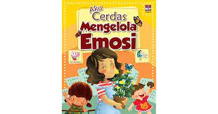 Mengelola emosi : Aku Cerdas