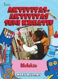 Aktivitas - Aktivitas Seni Kreatif : Melukis