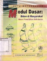 Modul Dasar : Bidan di Masyarakat materi pendidikan kebidanan