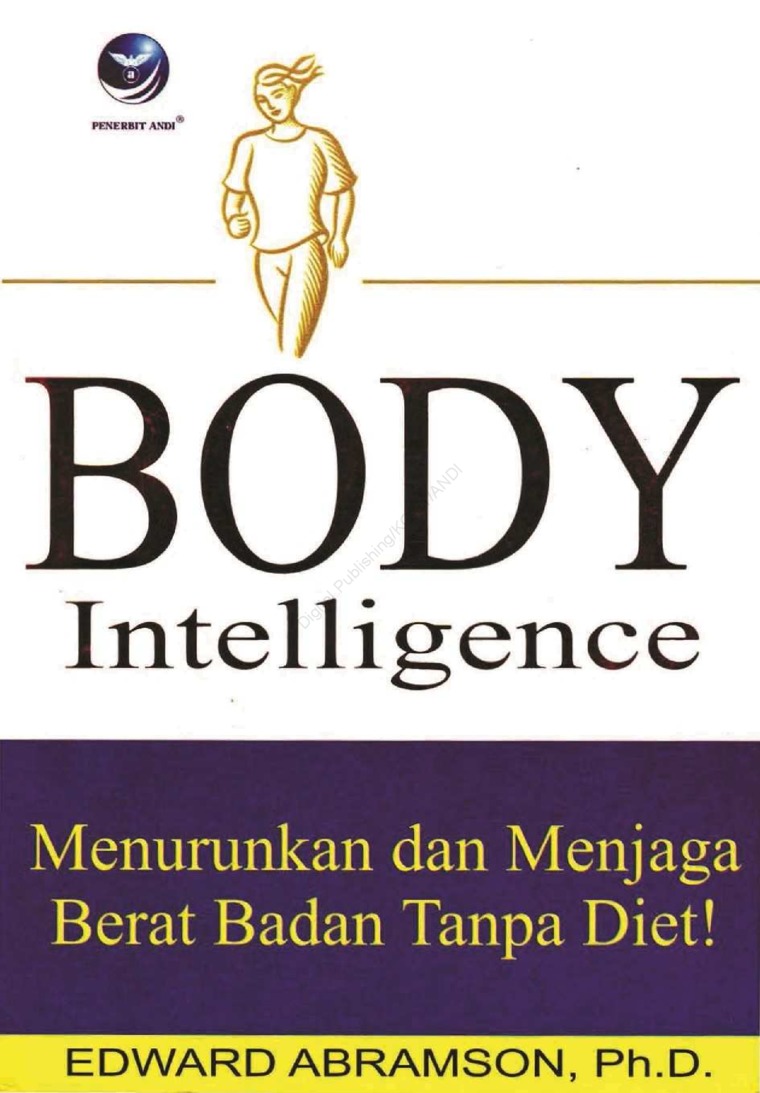 Body intelligence : menurunkan dan menjaga berat badan tanpa diet!