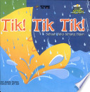 Tik! tik! tik! Sebuah Buku tentang Hujan / Josepha Sherman; Hertriani Agustine; Kiki Sulistiyani; Rani Nuraeni