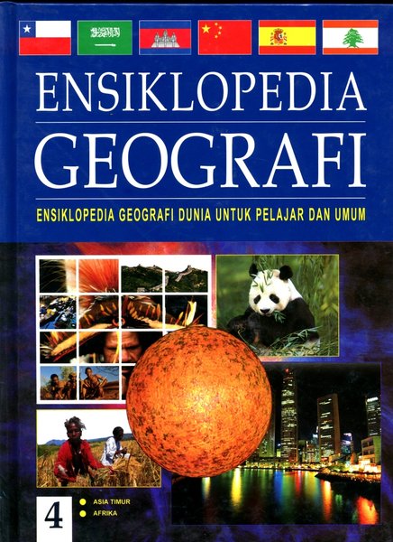 Ensiklopedia Geografi 4 : Ensiklopedia Geografi untuk Pelajar dan Umum